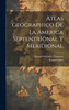 Atlas Geographico De La America Septentrional Y Meridional