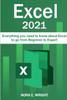Excel 2021 : Everything you need to know about Excel to go from Beginner to Expert