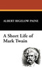 A Short Life of Mark Twain