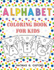 Alphabet Coloring Book for Kids : Great Activity Workbook for Toddlers & Kids | Preschool Coloring Book, Fun with Letters, Colors, Balloons.
