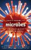 Microbes : The Life-Changing Story of Germs and Bad Bacteria