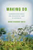 Making Do : Conservation Ethics and Ecological Care in Australia