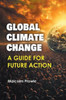 Global Climate Change : A Guide for Future Action