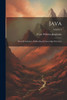 Java : Deszelfs Gedaante, Bekleeding En Inwendige Structuur; Volume 4