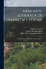 Mémoires-journaux De Pierre De L'estoile : Les Belles Figures Et Drolleries De La Ligue...