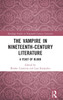 The Vampire in Nineteenth-Century Literature