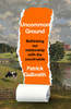 Uncommon Ground : Rethinking our relationship with the countryside