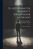 El Asturiano en Madrid y Observador Instruido
