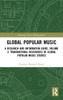 Global Popular Music : A Research and Information Guide, Volume 2: Transnational Discourses of Global Popular Music Studies