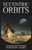Eccentric Orbits : An Anthology of Science Fiction Poetry - Volume 3