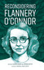 Reconsidering Flannery O'Connor