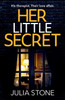 Her Little Secret : A gripping new psychological thriller about obsessive love