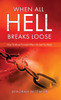 WHEN ALL HELL BREAKS LOOSE : How To Move Forward When Life Sets You Back