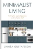 Minimalist Living : Finding The Key To Happiness Under All Your Stuff