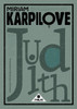 Judith : A Tale of Love & Woe