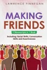 Making Friends : 3-in-1 Guide to Master People Skills, Social Intelligence, Personality Development, Human Design & Charisma