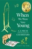 When We Were Very Young : Winnie-The-Pooh Classic Editions