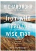 From Wild Man to Wise Man : Reflections on Male Spirituality