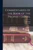 Commentaries of the Book of the Prophet Daniel
