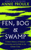 Fen, Bog and Swamp : A Short History of Peatland Destruction and its Role in the Climate Crisis