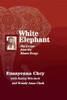 White Elephant : My Escape from the Khmer Rouge