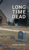 Long Time Dead : My Investigation into the Unsolved Murder of Ralph Wilson Snair