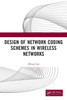 Design of Network Coding Schemes in Wireless Networks