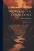 The Works of A. Conan Doyle : The White Company