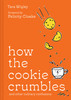 How the Cookie Crumbles : and other culinary confusions