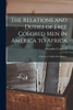 The Relations and Duties of Free Colored Men in America to Africa : a Letter to Charles B. Dunbar ...