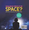 How Much Space Is In Space? The Universe Explained for Second Graders | Children's Books on Astronomy