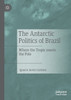 The Antarctic Politics of Brazil