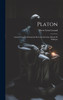 Platon : Aristote. Exposé Substantiel De Leur Doctrine Morale Et Politique
