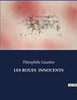 Les Roués innocents : un roman de Théophile Gautier