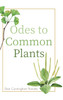 Odes to Common Plants