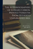 The Autobiographies of Edward Gibbon. Printed Verbatim From Hitherto Unpublished mss.