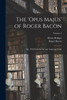 The 'Opus Majus' of Roger Bacon : Ed., With Introduction and Analytical Table; Volume 2