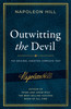 Outwitting the Devil : The Complete Text, Reproduced from Napoleon Hill's Original Manuscript, Including Never-Before-Published Content