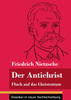 Der Antichrist : Fluch auf das Christentum (Band 100, Klassiker in neuer Rechtschreibung)