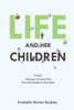 Life and Her Children : Glimpses of Animal Life From the Amoeba to the Insects