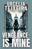 Vengeance is Mine : A Jorja Rose Christian Suspense Thriller