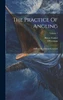 The Practice Of Angling : Particularly As Regards Ireland; Volume 1