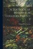 A Textbook of Botany for Colleges, Parts 1-2