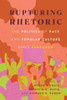 Rupturing Rhetoric