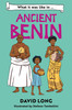 What It Was Like In Ancient Benin: What It Was Like To Be...