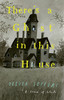 There's a Ghost in this House