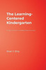 The Learning-Centered Kindergarten