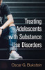 Treating Adolescents with Substance Use Disorders