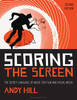 Scoring the Screen: The Secret Language of Music for Film and Visual Media
