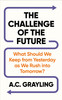 The Challenge of the Future: What Should We Keep from Yesterday as We Rush into Tomorrow?